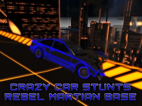 Rebel Martian Base Crazy Car Stunts Game Image