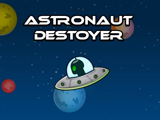 Astronout Destroyer Game Image