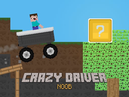 Crazy Driver Noob Game Image