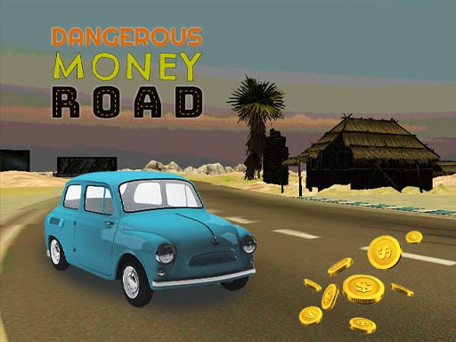 Dangerous Moneey Road Game Image