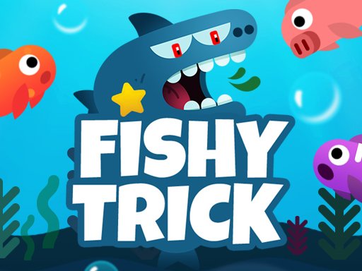 Fishy trick Game Image