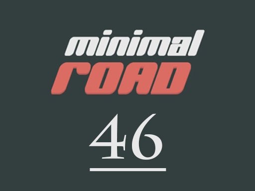 Minimal Road 46