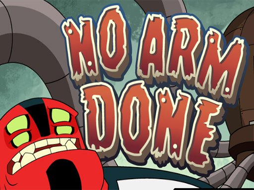 NO ARM DONE Game Image