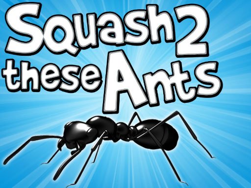 Squash These Ants 2 Game Image