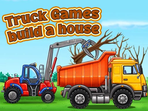 Truck games  build a house