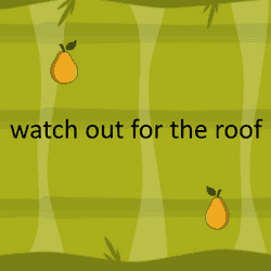 watch out for the roof Game Image