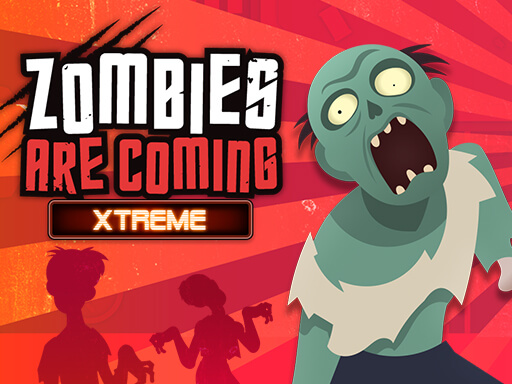 Zombies Are Coming Xtreme Game Image
